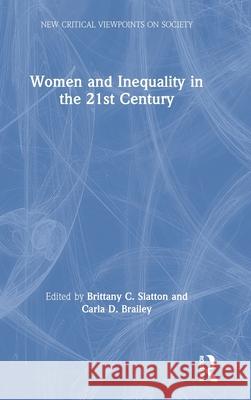 Women and Inequality in the 21st Century Brittany C. Slatton Carla D. Brailey 9781138239777 Routledge - książka