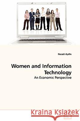 Women and Information Technology - An Economic Perspective Necati Aydin 9783639114317 VDM Verlag - książka