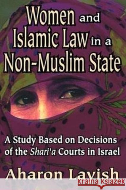 Women and Islamic Law in a Non-Muslim State: A Study Based on Decisions of the Sharl'a Courts in Israel Layish, Aharon 9781138540620 Routledge - książka