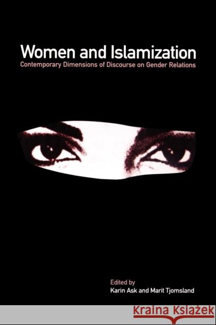 Women and Islamization: Contemporary Dimensions of Discourse on Gender Relations Ask, Karin 9781859732557 Berg Publishers - książka