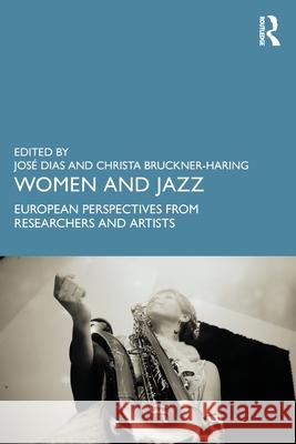 Women and Jazz: European Perspectives from Female Researchers and Artists Christa Bruckner Haring 9781041015635 Routledge - książka