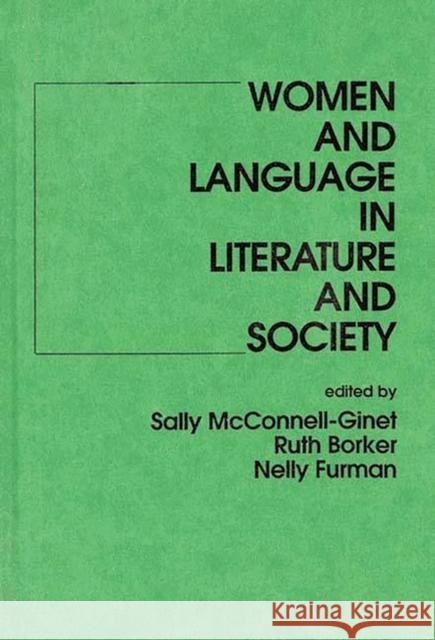Women and Language in Literature and Society Sally McConnell-Ginet Nelly Furman Ruth Borker 9780275905200 Praeger Publishers - książka