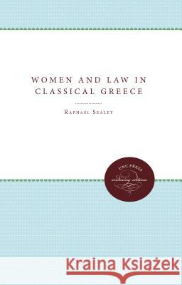 Women and Law in Classical Greece Raphael Sealey 9780807842621 University of North Carolina Press - książka