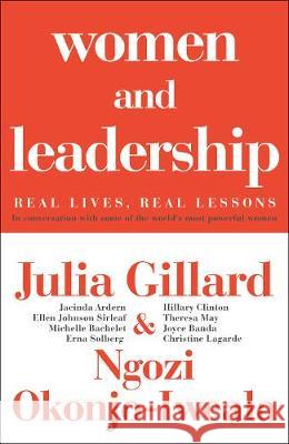 Women and Leadership Gillard 	Julia Okonjo-Iweala Ngozi 9781787634381 Transworld Publishers Ltd - książka