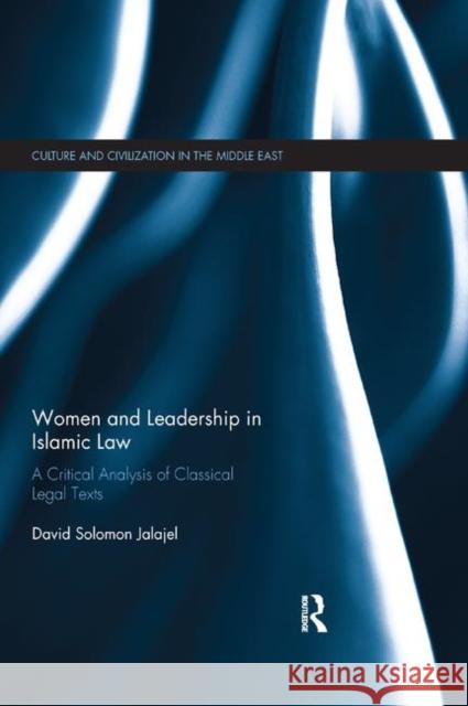 Women and Leadership in Islamic Law: A Critical Analysis of Classical Legal Texts David Solomon Jalajel 9780367875619 Routledge - książka