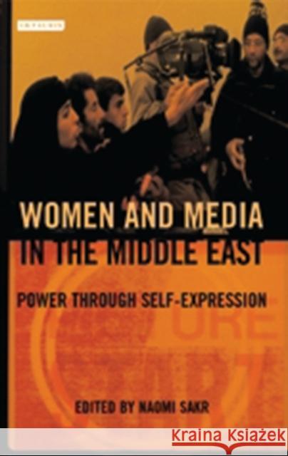 Women and Media in the Middle East: Power Through Self-Expression Sakr, Naomi 9781850435457  - książka