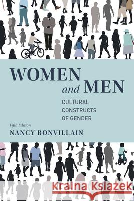 Women and Men: Cultural Constructs of Gender Nancy Bonvillain 9781538114834 Rowman & Littlefield Publishers - książka