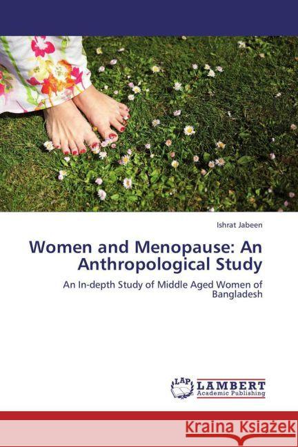 Women and Menopause: An Anthropological Study Ishrat Jabeen 9783846586068 LAP Lambert Academic Publishing - książka