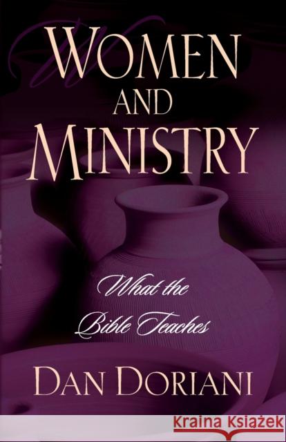 Women and Ministry: What the Bible Teaches Daniel M. Doriani 9781581343854 Crossway Books - książka