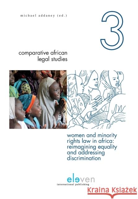 Women and Minority Rights Law in Africa: Reimagining Equality and Addressing Discrimination Michael Addaney   9789462369467 Eleven International Publishing - książka