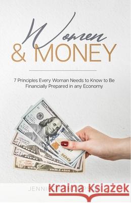 Women and Money.: 7 Principles Every Woman Needs to Know to Be Financially Prepared in Any Economy Thompson, Jennifer 9781716848513 Lulu.com - książka