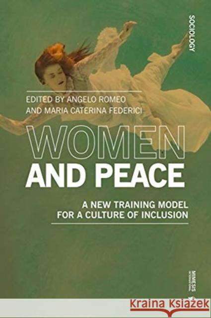 Women and Peace: A New Training Model for a Culture of Inclusion Romeo, Angelo 9788869773013 Mimesis - książka