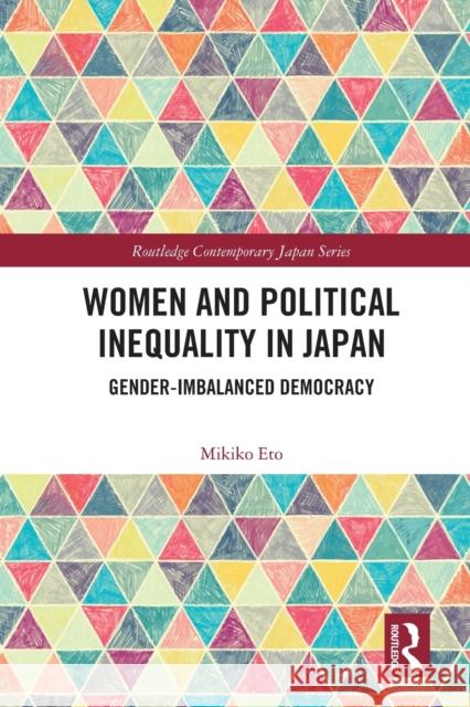 Women and Political Inequality in Japan: Gender Imbalanced Democracy Mikiko Eto 9780367522100 Routledge - książka