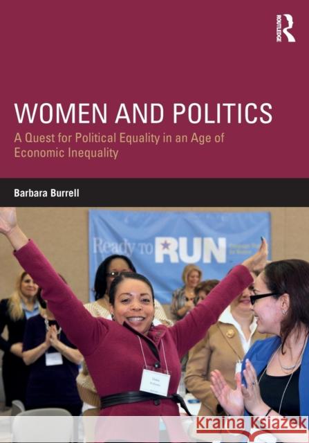 Women and Politics: A Quest for Political Equality in an Age of Economic Inequality Barbara Burrell 9781138856554 Routledge - książka