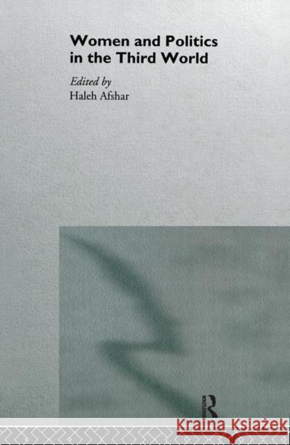 Women and Politics in the Third World Haleh Afshar Haleh Afshar  9780415138536 Taylor & Francis - książka