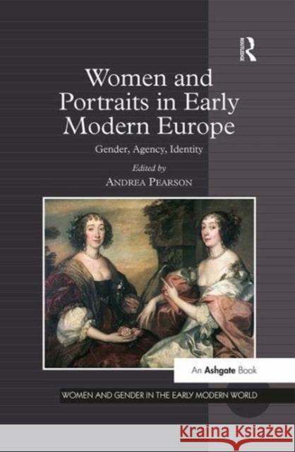 Women and Portraits in Early Modern Europe: Gender, Agency, Identity  9781138259447 Taylor and Francis - książka