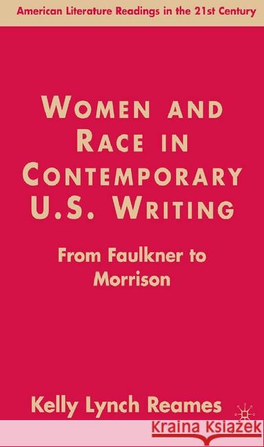 Women and Race in Contemporary U.S. Writing: From Faulkner to Morrison Reames, K. Lynch 9781349533664 Palgrave MacMillan - książka