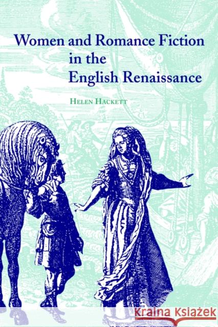 Women and Romance Fiction in the English Renaissance Helen Hackett 9780521031547 Cambridge University Press - książka