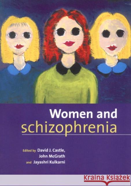 Women and Schizophrenia David J. Castle John McGrath Jayashri Kulkarni 9780521786171 Cambridge University Press - książka