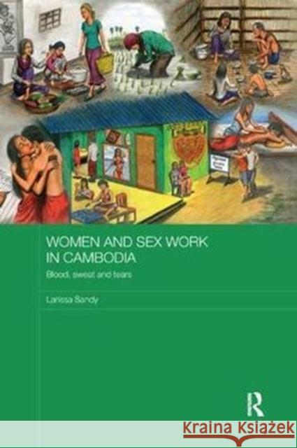 Women and Sex Work in Cambodia: Blood, Sweat and Tears Larissa Sandy 9781138102286 Taylor and Francis - książka