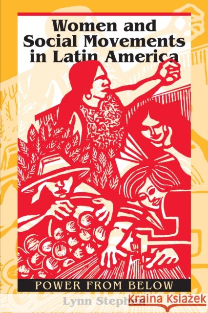 Women and Social Movements in Latin America: Power from Below Lynn Stephen 9780292777163 University of Texas Press - książka