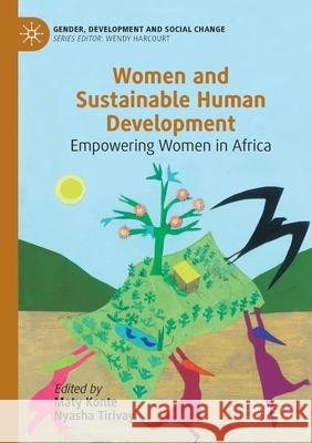 Women and Sustainable Human Development: Empowering Women in Africa Maty Konte Nyasha Tirivayi 9783030149376 Palgrave MacMillan - książka