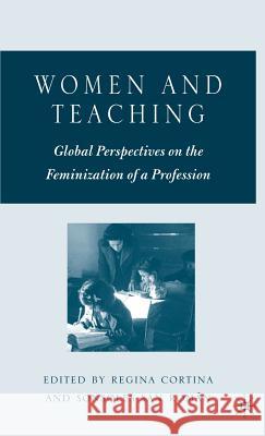 Women and Teaching: Global Perspectives on the Feminization of a Profession Cortina, R. 9781403973092 Palgrave MacMillan - książka