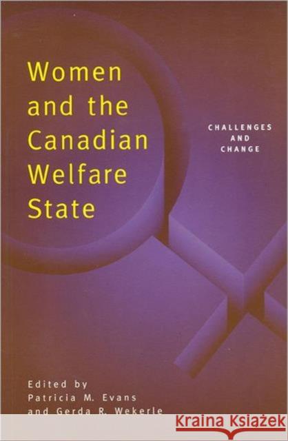 Women and the Canadian Welfare State: Challenges and Change Evans, Patricia 9780802076182 University of Toronto Press - książka