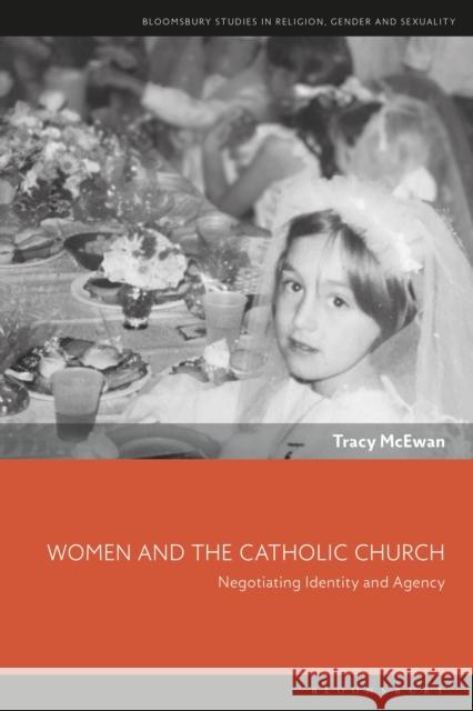 Women and the Catholic Church: Negotiating Identity and Agency Tracy (University of Newcastle, Australia) McEwan 9781350424821 Bloomsbury Publishing PLC - książka