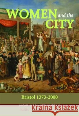 Women and the City: Bristol 1373-2000 Madge Dresser 9781908326317 Sansom & Co - książka