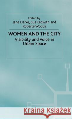 Women and the City: Visibility and Voice in Urban Space Darke, J. 9780333774854 PALGRAVE MACMILLAN - książka