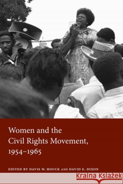 Women and the Civil Rights Movement, 1954-1965 Davis W. Houck David E. Dixon 9781617030505 University Press of Mississippi - książka