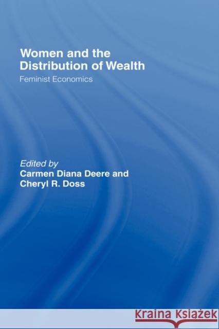 Women and the Distribution of Wealth: Feminist Economics Deere, Carmen Diana 9780415420020 Routledge - książka