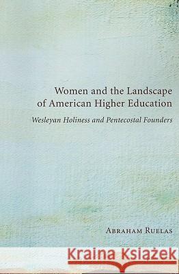 Women and the Landscape of American Higher Education Abraham Ruelas Susie C. Stanley 9781606088692 Pickwick Publications - książka