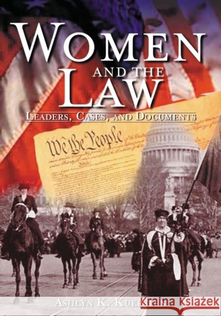 Women and the Law: Leaders, Cases, and Documents Kuersten, Ashlyn K. 9780874368789 ABC-CLIO - książka