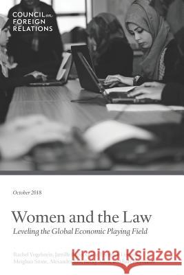 Women and the Law: Leveling the Global Economic Playing Field Rachel Vogelstein, Jamille Bigio, Gayle Tzemach Lemmon 9780876097540 Council on Foreign Relations Press - książka