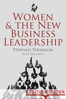 Women and the New Business Leadership Peninah Thomson 9780230271548 PALGRAVE MACMILLAN - książka