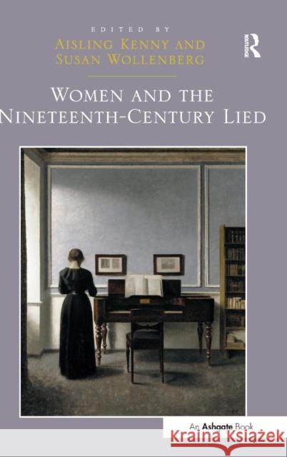 Women and the Nineteenth-Century Lied Dr. Aisling Kenny Susan Wollenberg  9781472430250 Ashgate Publishing Limited - książka