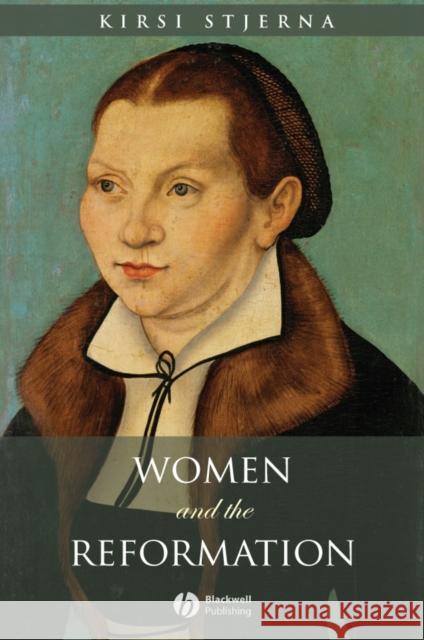 Women and the Reformation Kirsi Stjerna 9781405114226 Wiley-Blackwell - książka