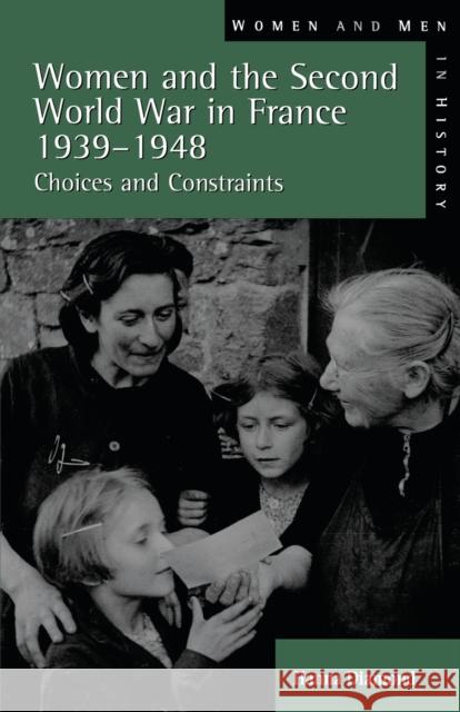 Women and the Second World War in France, 1939-1948: Choices and Constraints Diamond, Hanna 9780582299092 Taylor and Francis - książka