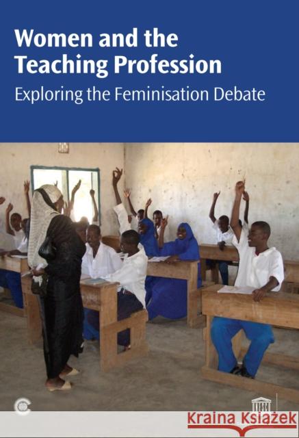 Women and the Teaching Profession: Exploring the Feminisation Debate Fatimah Kelleher, Francis O. Severin, Matselane B. Khaahloe, Meera Samson, Anuradha De, Tepora Afamasaga-Wright, Upali M 9781849290722 Commonwealth Secretariat - książka