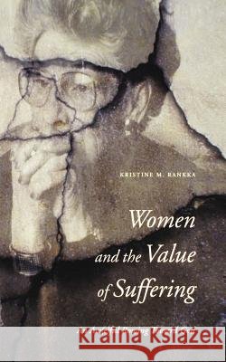 Women and the Value of Suffering: An Aw(e)ful Rowing Toward God Kristine M. Rankka 9780814658666 Liturgical Press - książka