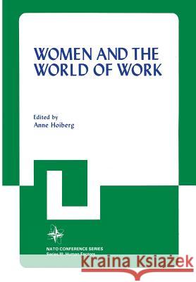 Women and the World of Work Anne Hoiberg 9781461334842 Springer - książka