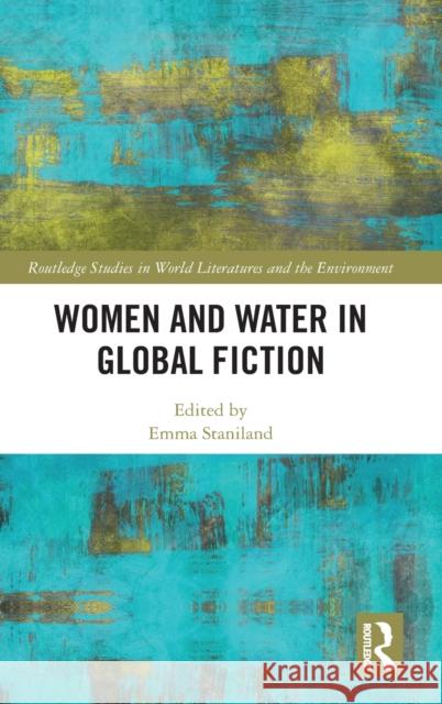 Women and Water in Global Fiction Elizabeth Jones Emma Staniland 9780367279394 Routledge - książka