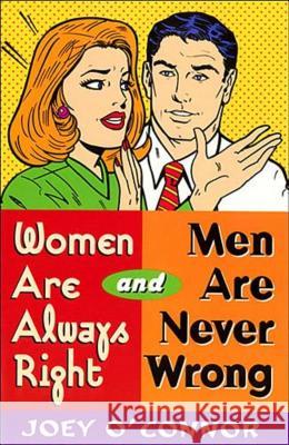 Women Are Always Right and Men Are Never Wrong Joey O'connor 9780849937040  - książka