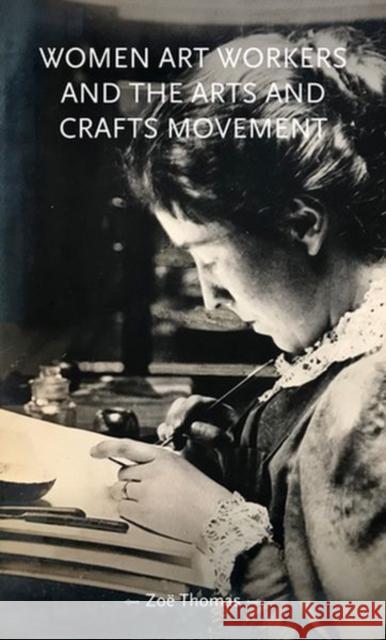 Women Art Workers and the Arts and Crafts Movement  9781526140432 Manchester University Press - książka