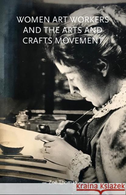 Women Art Workers and the Arts and Crafts Movement  9781526160270 Manchester University Press - książka