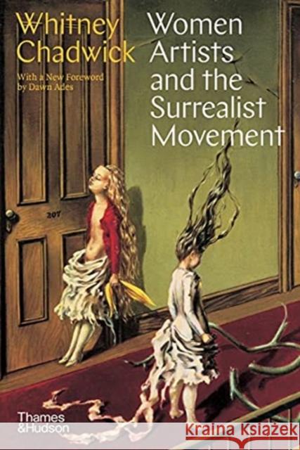 Women Artists and the Surrealist Movement Whitney Chadwick Dawn Ades 9780500296165 Thames & Hudson Ltd - książka