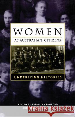 Women as Australian Citizens: Underlying Histories Patricia Crawford Philippa Maddern 9780522849080 Melbourne University - książka