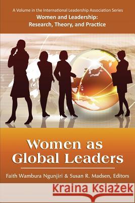 Women as Global Leaders Faith Wambura Ngunjiri Susan R. Madsen 9781623969646 Information Age Publishing - książka